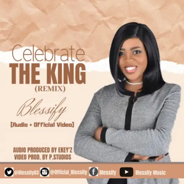 Blessify - Celebrate The King Remix